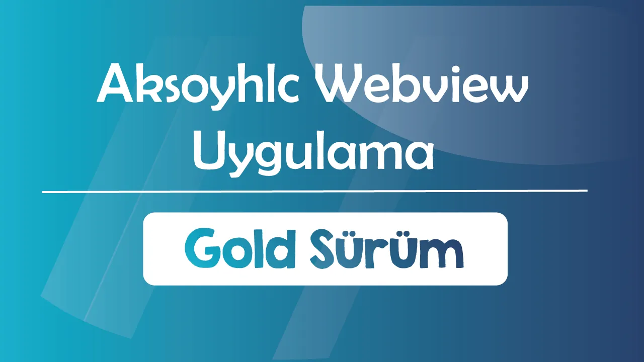 Gold Webview Uygulama Paketi | Gelişmiş IOS & Android Mobil Uygulama