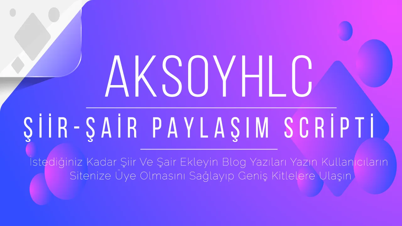 Aksoyhlc Şiir Paylaşım Scripti - Yönetim Panelli - Üyelik Sistemli 