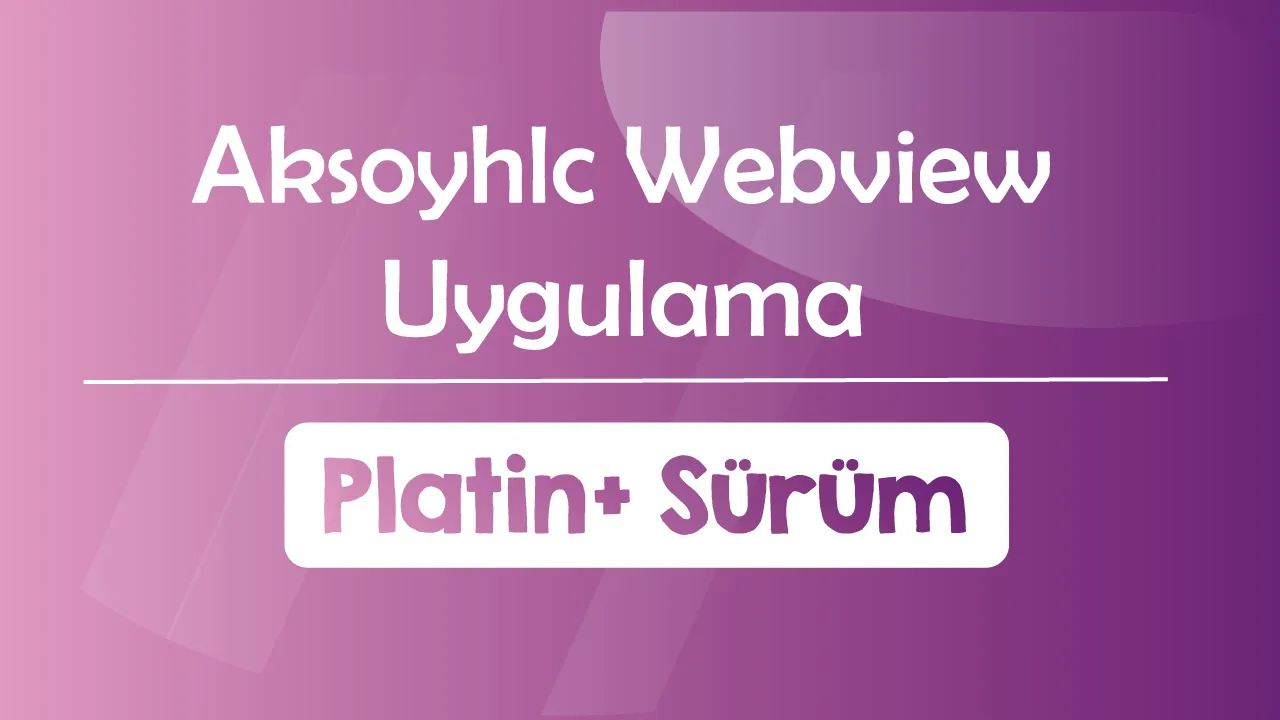 Platin Plus Webview Uygulama Paketi | Yönetim Panelli Gelişmiş IOS & Android Mobil Uygulama