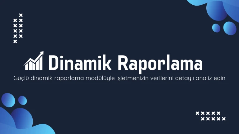 Arterion ERP - Dinamik Raporlama Modülü